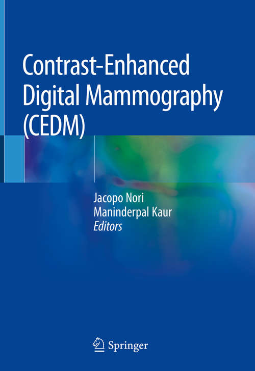 Book cover of Contrast-Enhanced Digital Mammography (CEDM) (1st ed. 2018)