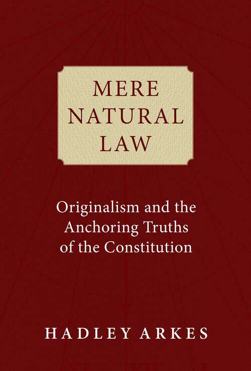 Book cover of Mere Natural Law: Originalism and the Anchoring Truths of the Constitution