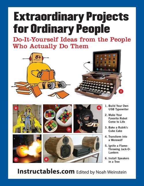 Book cover of Extraordinary Projects for Ordinary People: Do-It-Yourself Ideas from the People Who Actually Do Them