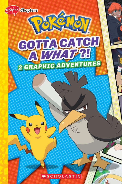 Book cover of Gotta Catch a What?! (Pokémon Chapter Books)