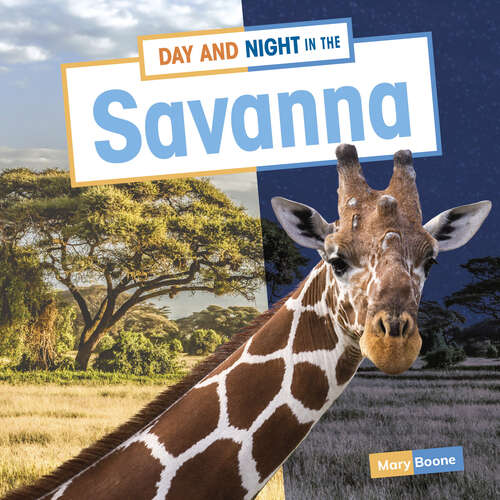 Book cover of Day and Night in the Savanna (Habitat Days and Nights)