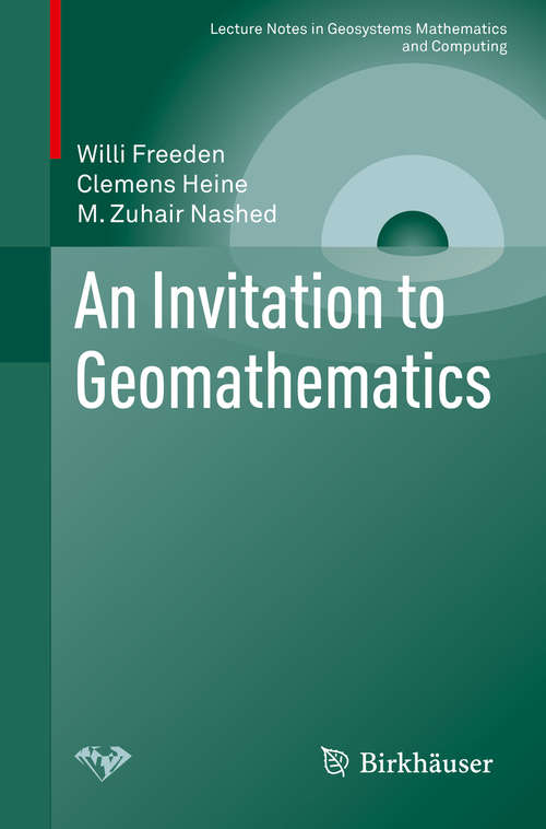Book cover of An Invitation to Geomathematics (1st ed. 2019) (Lecture Notes in Geosystems Mathematics and Computing)