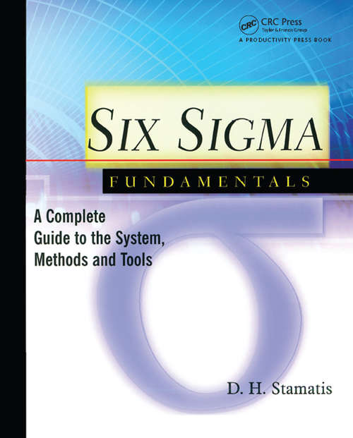 Book cover of Six Sigma Fundamentals: A Complete Introduction to the System, Methods, and Tools