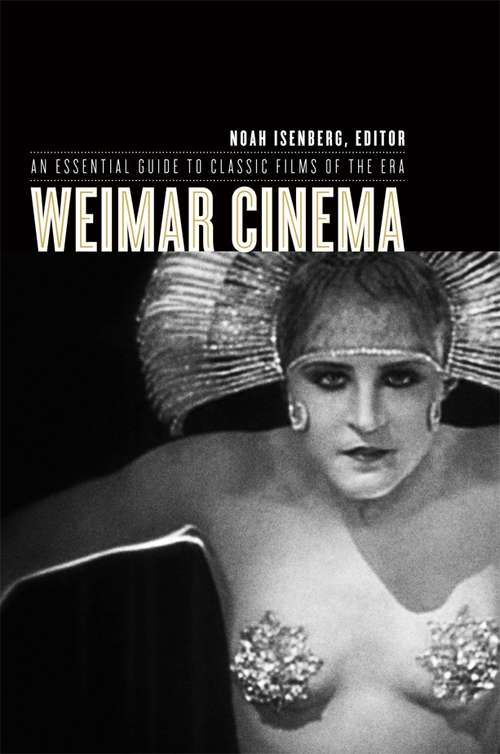 Book cover of Weimar Cinema: An Essential Guide to Classic Films of the Era (Film and Culture Series)