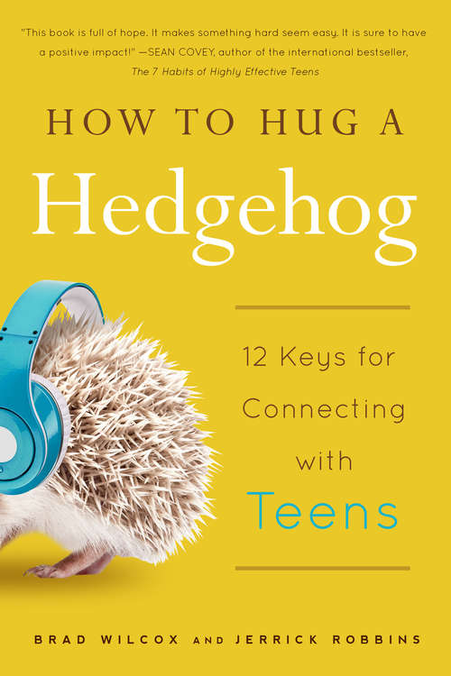 Book cover of How to Hug a Hedgehog: 12 Keys for Connecting with Teens