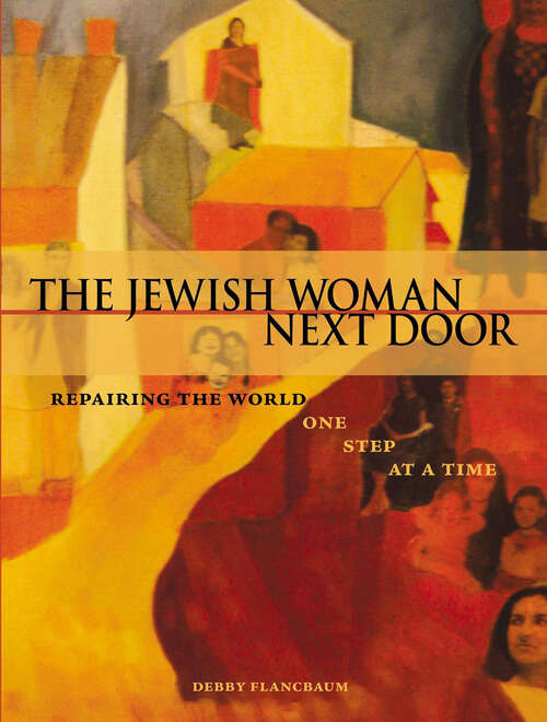 Book cover of The Jewish Woman Next Door: Repairing the World One Step at a Time