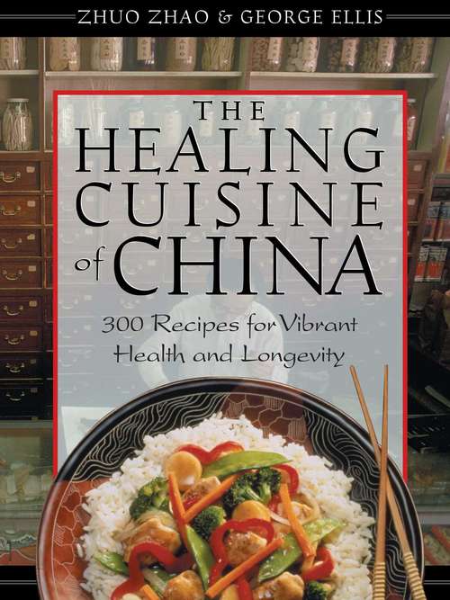 Book cover of The Healing Cuisine of China: 300 Recipes for Vibrant Health and Longevity