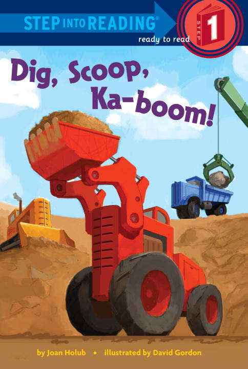Book cover of Dig, Scoop, Ka-boom! (Step into Reading)
