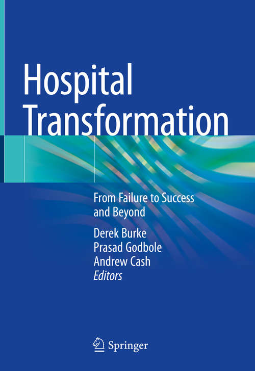 Book cover of Hospital Transformation: From Failure to Success and Beyond (1st ed. 2019)