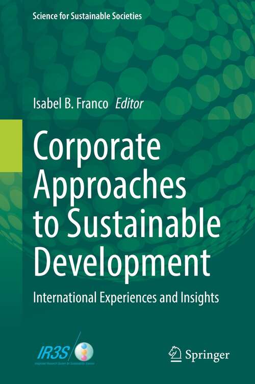Book cover of Corporate Approaches to Sustainable Development: International Experiences and Insights (1st ed. 2022) (Science for Sustainable Societies)