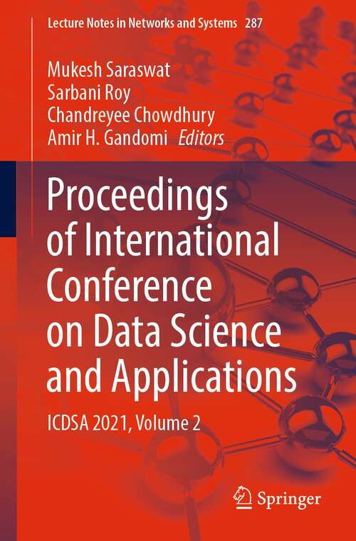 Book cover of Proceedings of International Conference on Data Science and Applications: ICDSA 2021, Volume 2 (1st ed. 2022) (Lecture Notes in Networks and Systems #287)