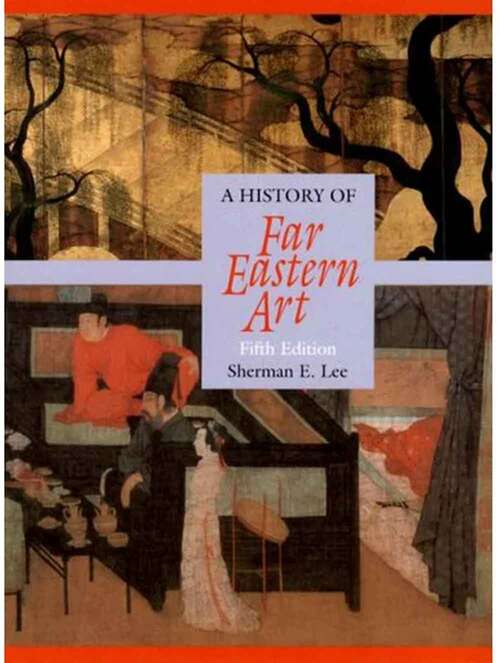 Book cover of A History of Far Eastern Art (Fifth Edition)