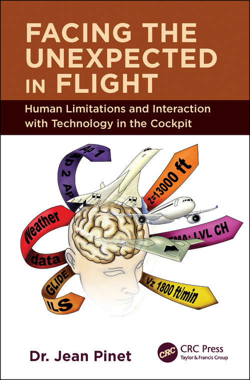 Book cover of Facing the Unexpected in Flight: Human Limitations and Interaction with Technology in the Cockpit