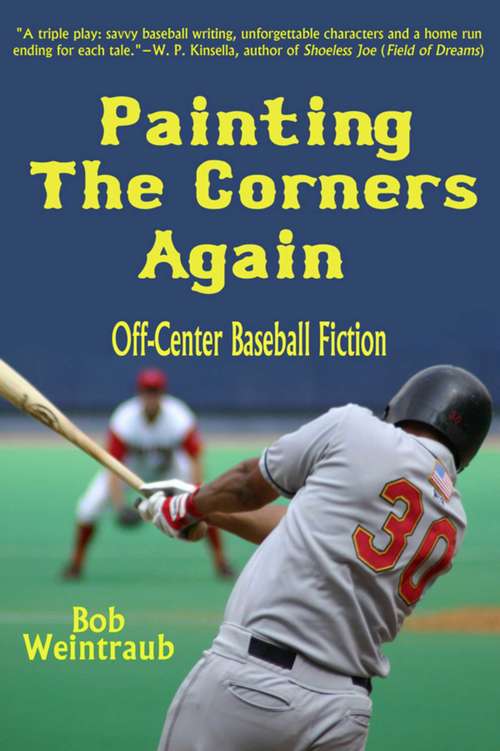 Book cover of Painting the Corners Again: Off-Center Baseball Fiction