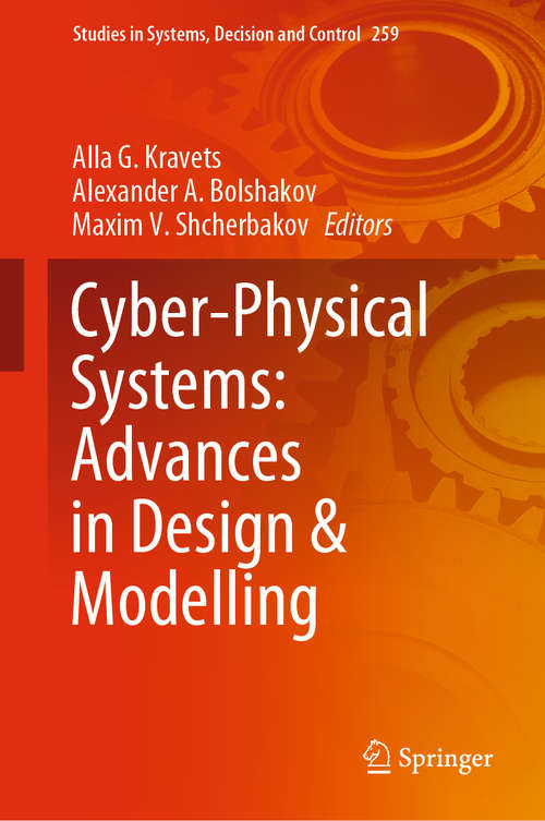 Book cover of Cyber-Physical Systems: Advances in Design & Modelling (1st ed. 2020) (Studies in Systems, Decision and Control #259)