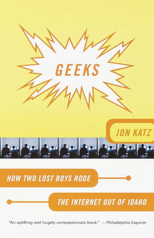 Book cover of Geeks: How Two Lost Boys Rode the Internet out of Idaho