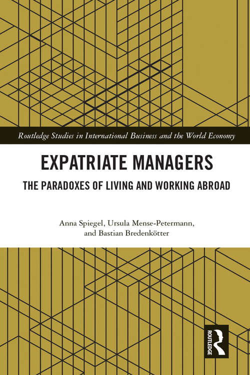 Book cover of Expatriate Managers: The Paradoxes of Living and Working Abroad (Routledge Studies in International Business and the World Economy)