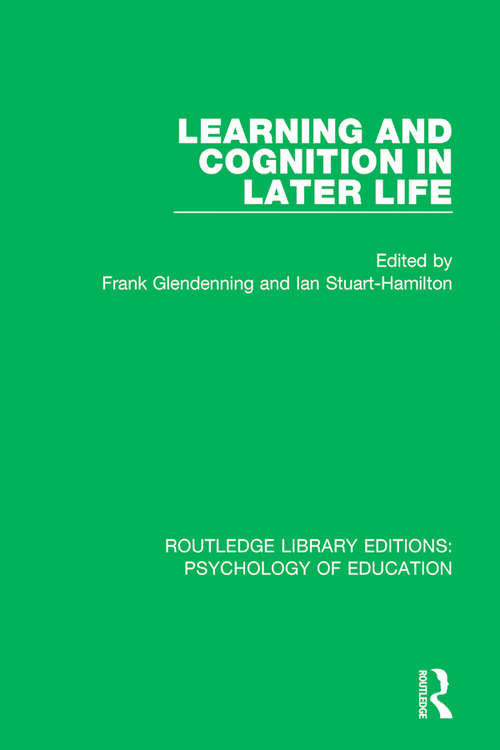 Book cover of Learning and Cognition in Later Life (Routledge Library Editions: Psychology of Education)