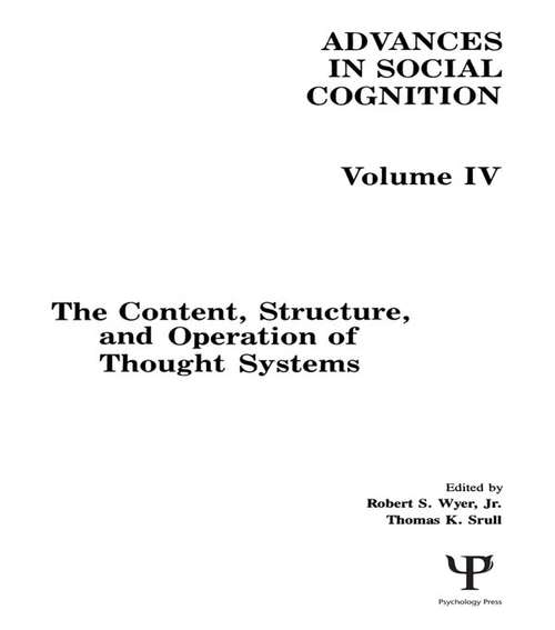 Book cover of The Content, Structure, and Operation of Thought Systems: Advances in Social Cognition, Volume Iv (Advances in Social Cognition Series: Vol. 4)