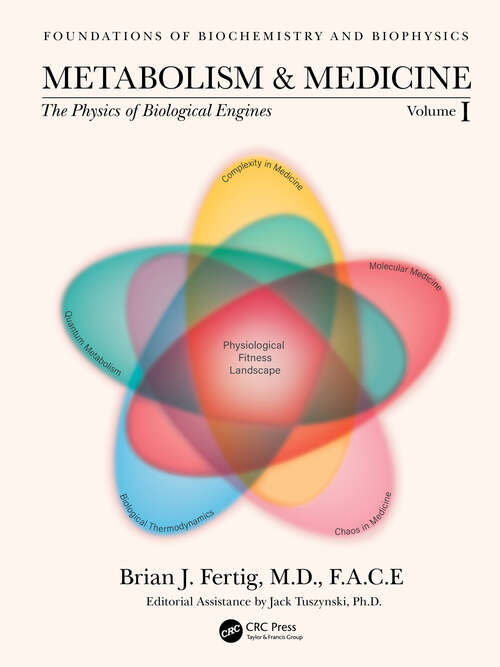 Book cover of Metabolism and Medicine: The Physics of Biological Engines (Volume 1) (Foundations of Biochemistry and Biophysics)