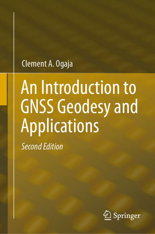 Book cover of An Introduction to GNSS Geodesy and Applications (Second Edition 2024)