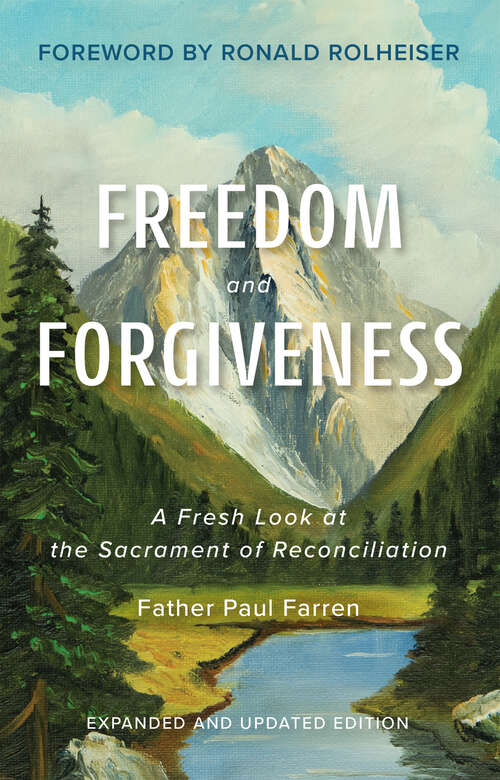 Book cover of Freedom and Forgiveness: A Fresh Look at the Sacrament of Reconciliation