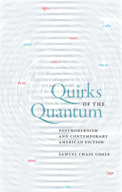 Book cover of Quirks of the Quantum: Postmodernism and Contemporary American Fiction (Cultural Frames, Framing Culture)