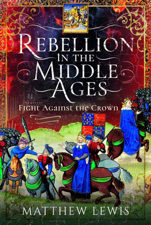 Book cover of Rebellion in the Middle Ages: Fight Against the Crown