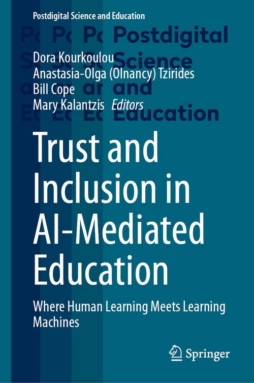 Book cover of Trust and Inclusion in AI-Mediated Education: Where Human Learning Meets Learning Machines (2024) (Postdigital Science and Education)