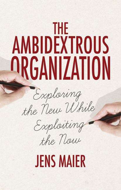 Book cover of The Ambidextrous Organization