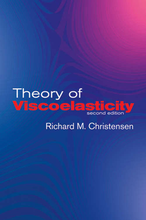 Book cover of Theory of Viscoelasticity: Second Edition (2) (Dover Civil and Mechanical Engineering)