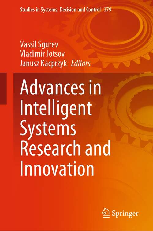 Book cover of Advances in Intelligent Systems Research and Innovation (1st ed. 2022) (Studies in Systems, Decision and Control #379)