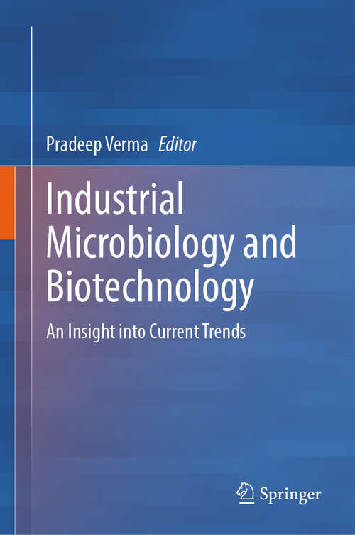 Book cover of Industrial Microbiology and Biotechnology: An Insight into Current Trends (2024)