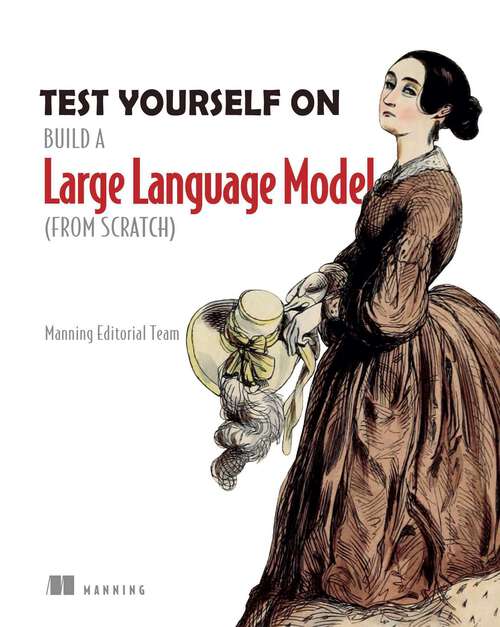 Book cover of Test Yourself On Build a Large Language Model (From Scratch)