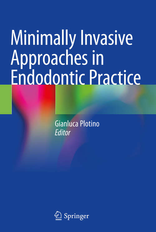 Book cover of Minimally Invasive Approaches in Endodontic Practice (1st ed. 2021)