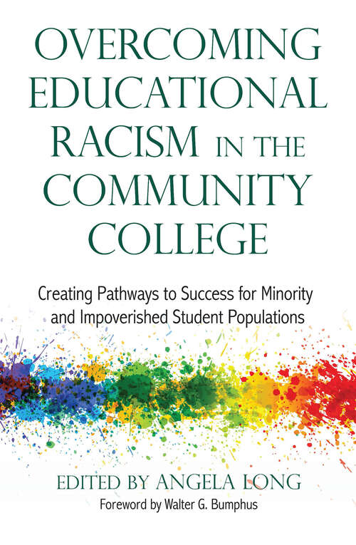 Book cover of Overcoming Educational Racism in the Community College: Creating Pathways to Success for Minority and Impoverished Student Populations