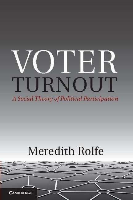 Book cover of Voter Turnout: A Social Theory of Political Participation