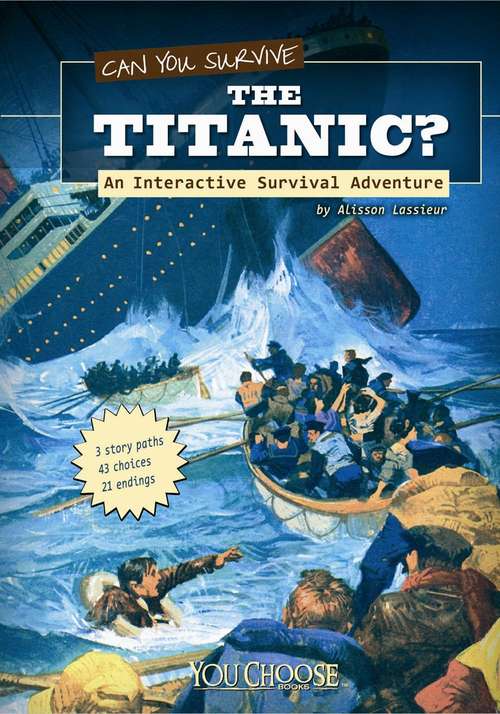 Book cover of Can You Survive The Titanic?: An Interactive Survival Adventure
