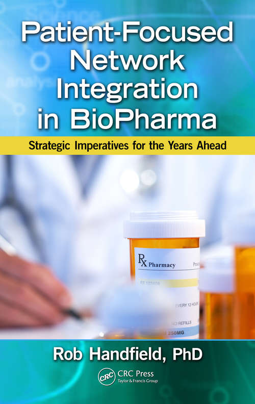 Book cover of Patient-Focused Network Integration in BioPharma: Strategic Imperatives for the Years Ahead