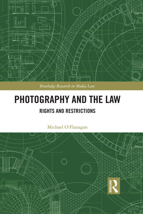 Book cover of Photography and the Law: Rights and Restrictions (Routledge Research in Media Law)