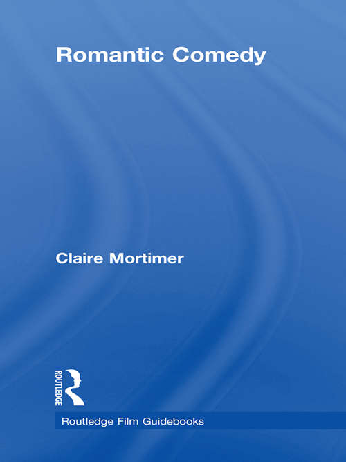 Book cover of Romantic Comedy (Routledge Film Guidebooks)