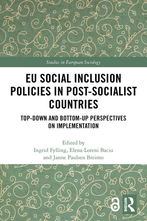 Book cover of EU Social Inclusion Policies in Post-Socialist Countries: Top-Down and Bottom-Up Perspectives on Implementation (Studies in European Sociology)