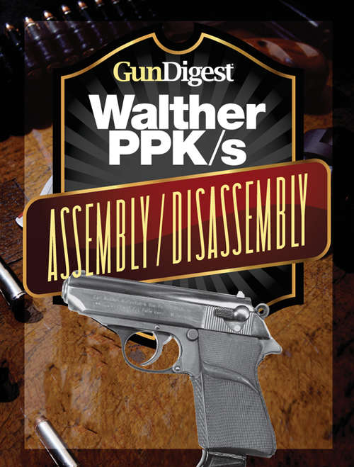 Book cover of Gun Digest Walther PPK-S Assembly/Disassembly Instructions