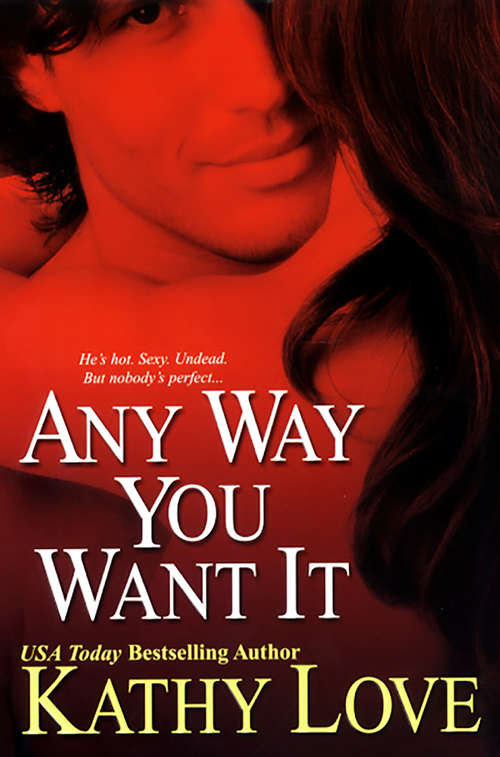 Book cover of Any Way You Want It (New Orleans Vampires #1)