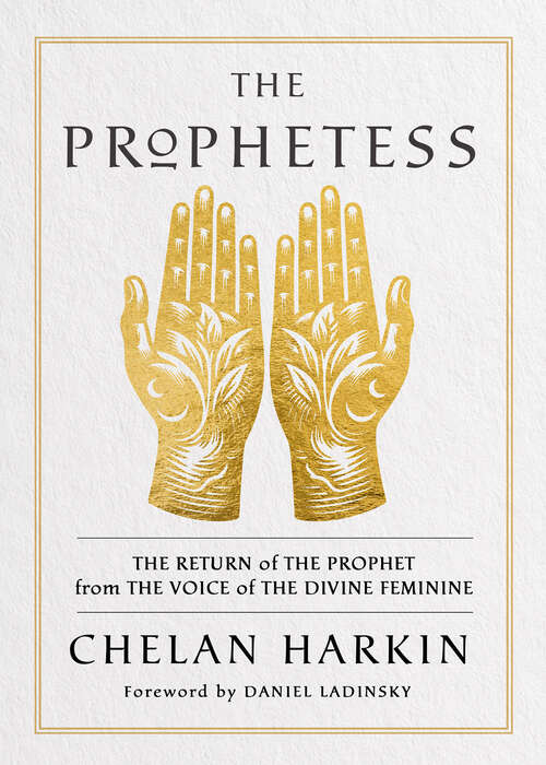 Book cover of The Prophetess: The Return of The Prophet from the Voice of The Divine Feminine