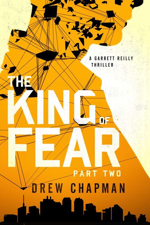 Book cover of The King of Fear: Part Two, A Garrett Reilly Thriller (King of Fear Series #2)