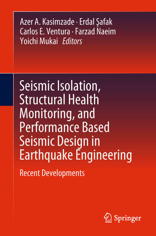 Book cover of Seismic Isolation, Structural Health Monitoring, and Performance Based Seismic Design in Earthquake Engineering: Recent Developments