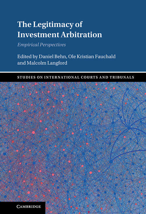 Book cover of The Legitimacy of Investment Arbitration: Empirical Perspectives (Studies on International Courts and Tribunals)