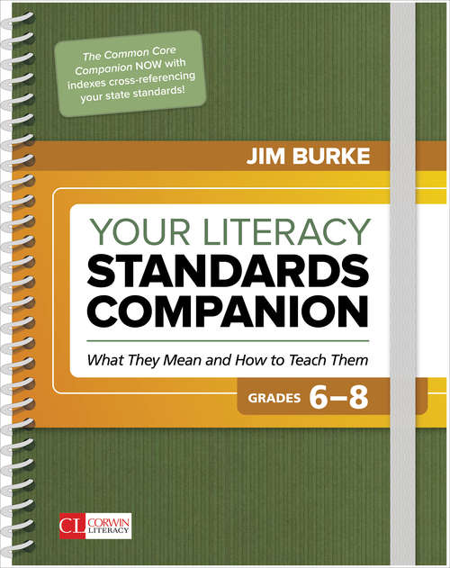 Book cover of Your Literacy Standards Companion, Grades 6-8: What They Mean and How to Teach Them (Corwin Literacy Ser.)
