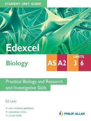 Book cover of Edexcel Biology AS/A2 Student Unit Guide: Units 3&6                   Practical Biology and Research adn Investigative Skills ePub